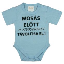   Rövid ujjú baba body "Mosás előtt a kisgyereket távolítsa el!" felirattal